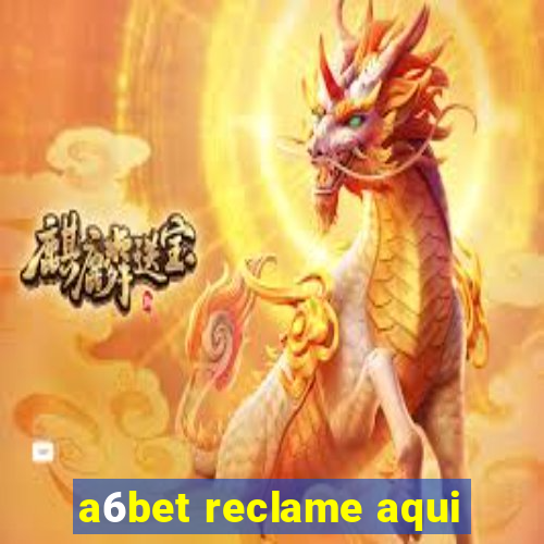 a6bet reclame aqui